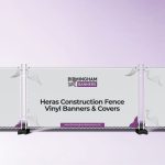 Heras Construction Fence Vinyl Banners & Covers